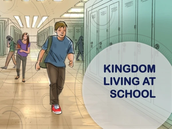 Kingdom living at school