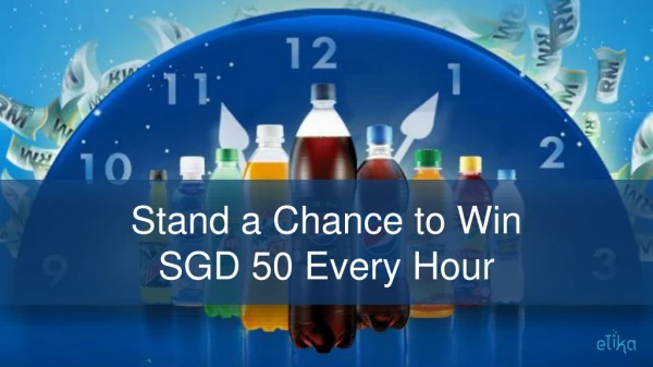 Win SGD 50 Hourly Everyday - Contests in Singapore - Pepsico Offers - Etika Singapore