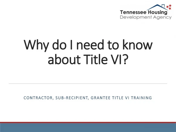 Why do I need to know about Title VI?