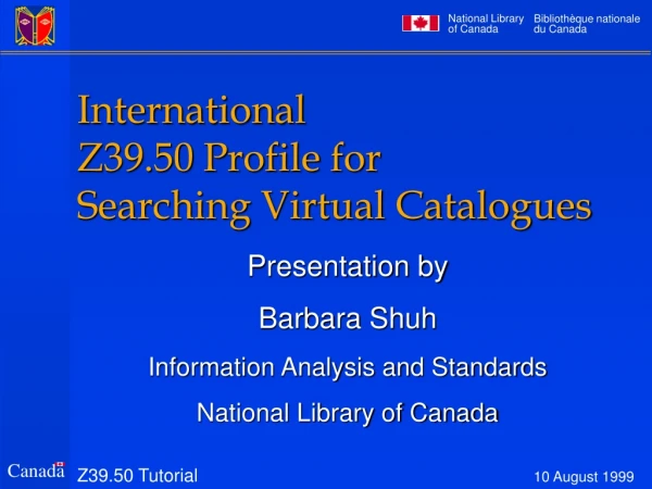 International Z39.50 Profile for Searching Virtual Catalogues