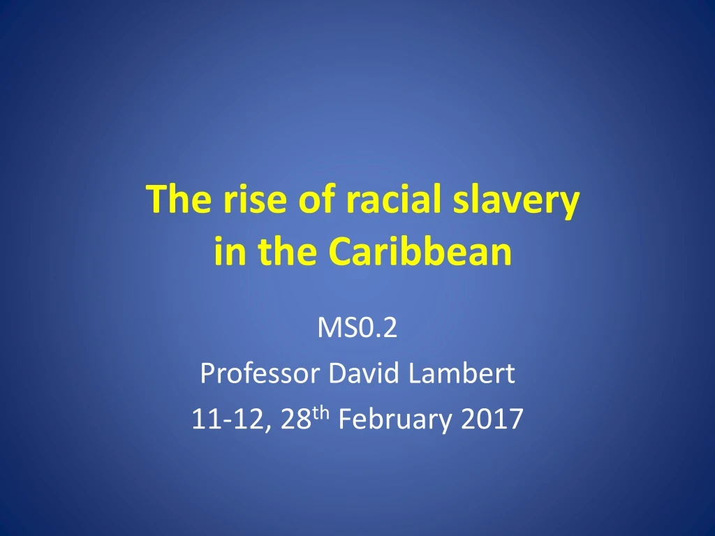 the rise of racial slavery in the caribbean