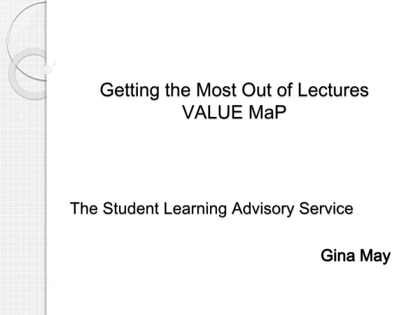 Getting the Most Out of Lectures VALUE MaP