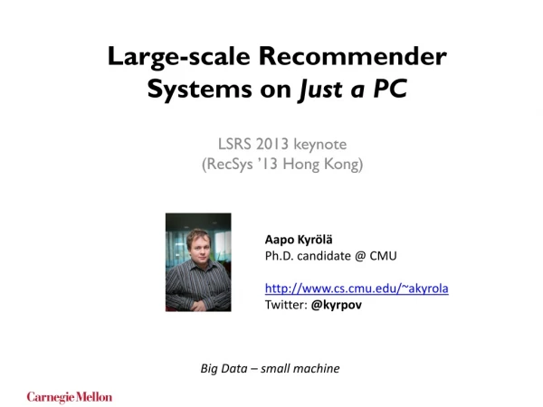 Large-scale Recommender Systems on Just a PC