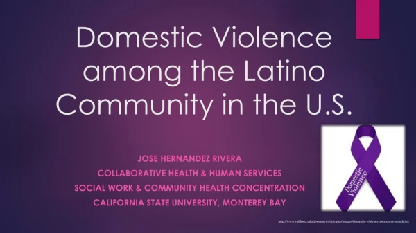 Domestic Violence among the Latino Community in the U.S.