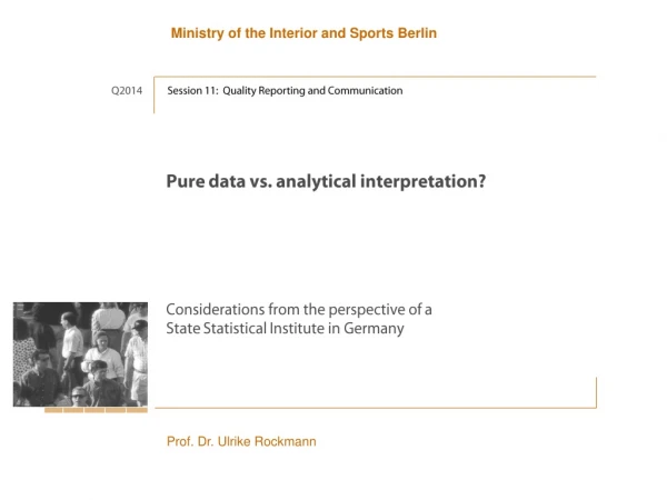 Pure data vs. analytical interpretation?