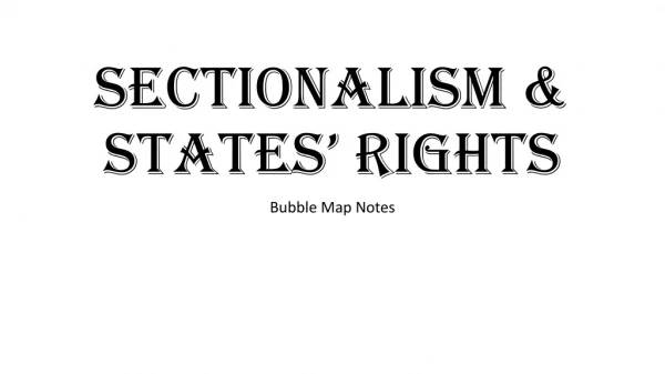 Sectionalism &amp; States’ Rights