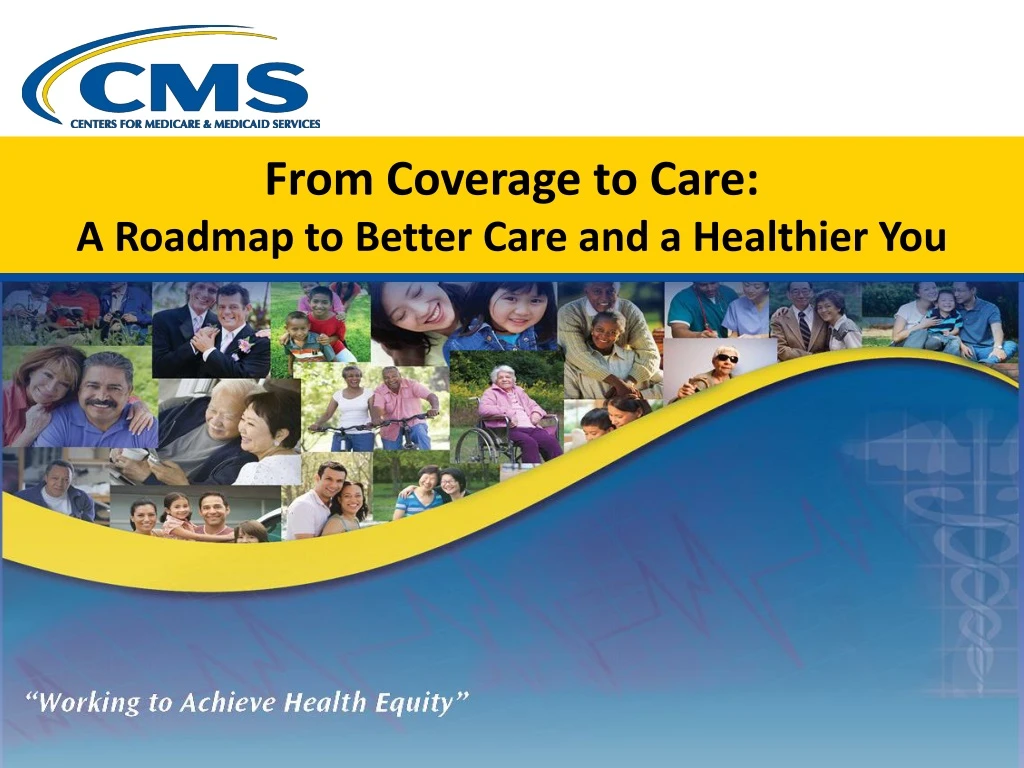 from coverage to care a roadmap to better care and a healthier you