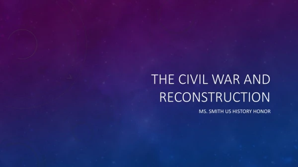 The Civil War and Reconstruction