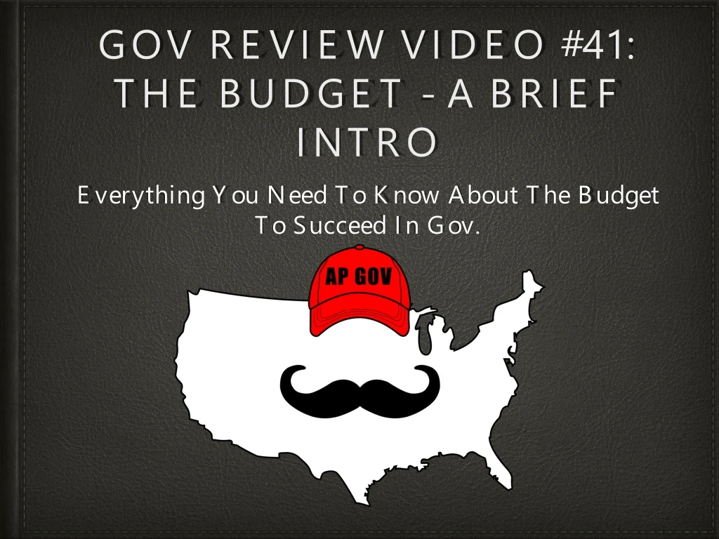 gov review video 41 the budget a brief intro