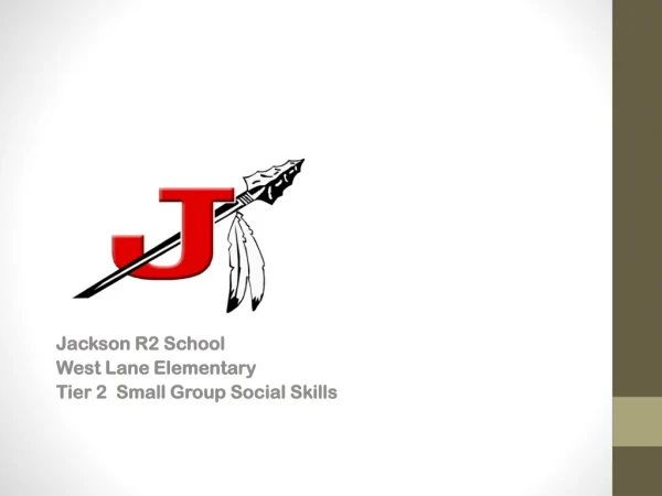 Jackson R2 School West Lane Elementary Tier 2 Small Group Social Skills