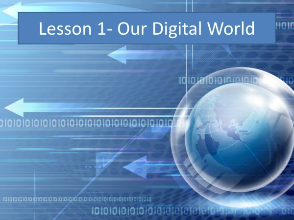 Lesson 1- Our Digital World
