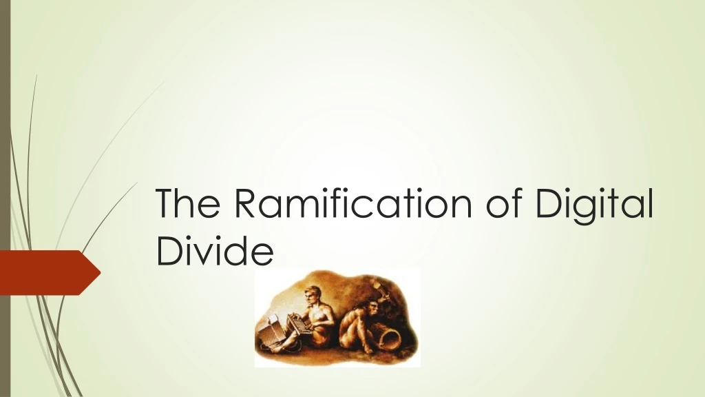 the ramification of d igital divide