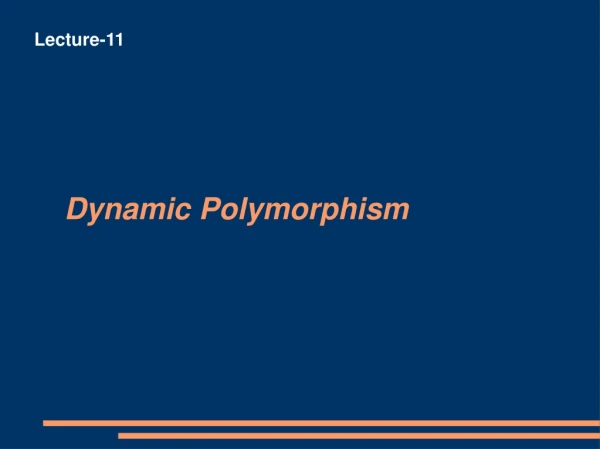 Dynamic Polymorphism