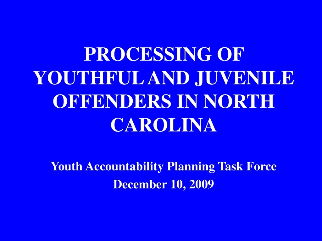 processing of youthful and juvenile offenders
