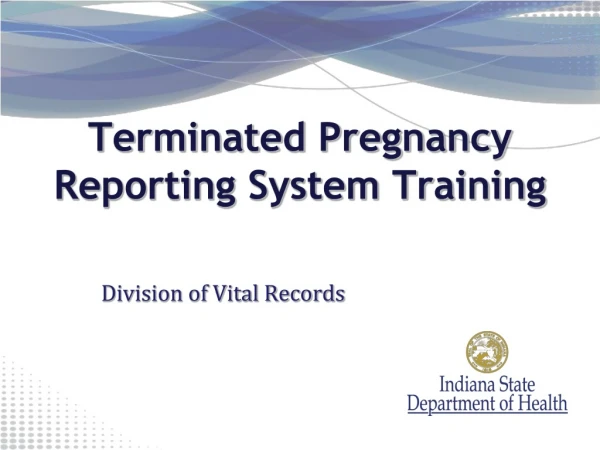 Terminated Pregnancy Reporting System Training