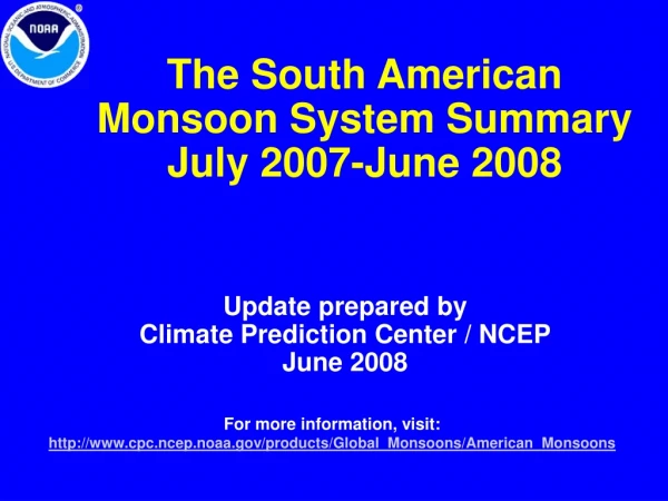 The South American Monsoon System Summary July 2007-June 2008