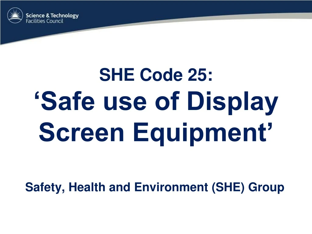 she code 25 safe use of display screen equipment