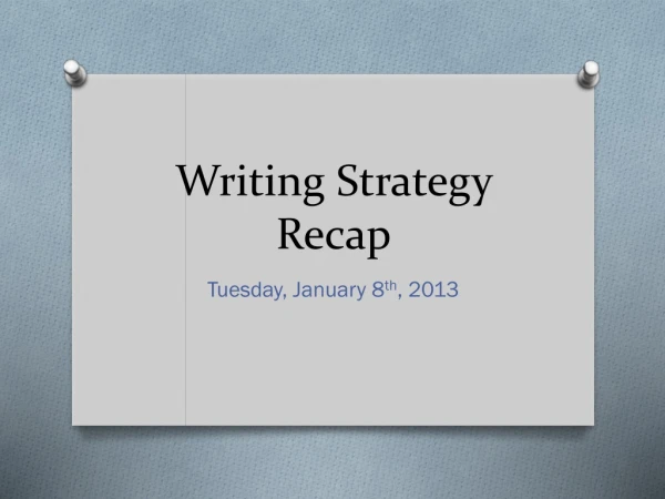 Writing Strategy Recap