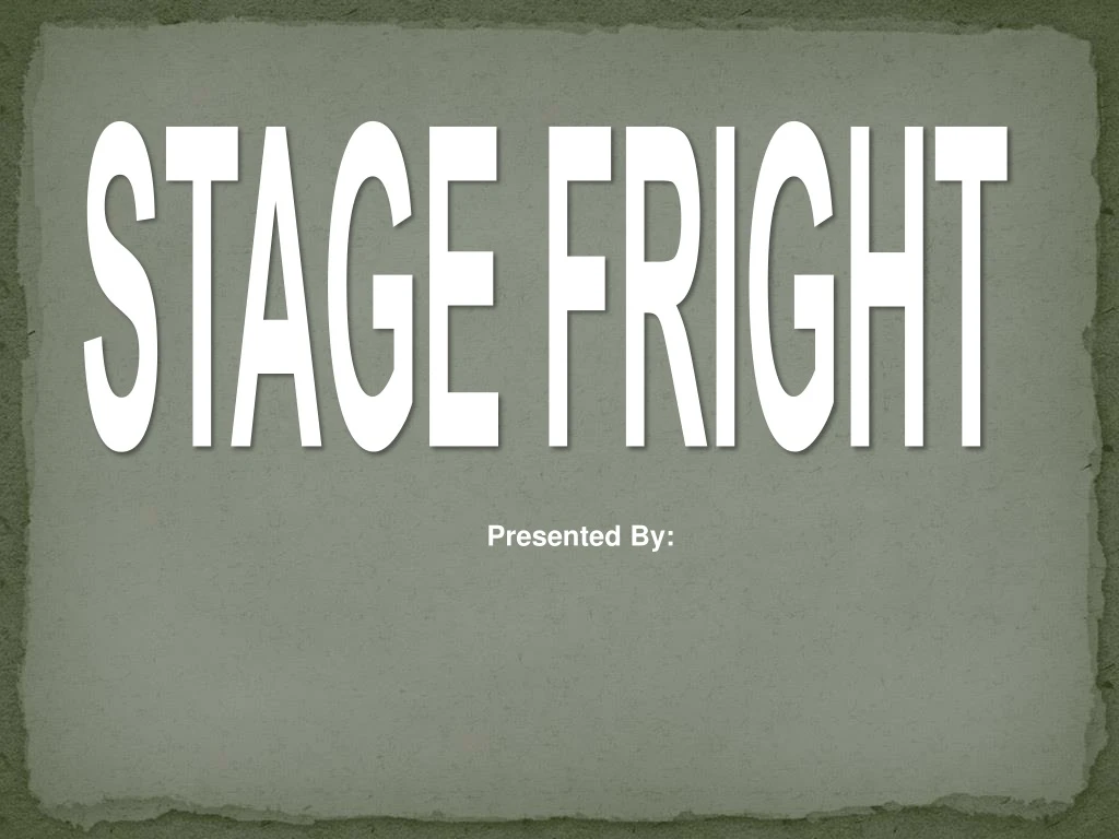 stage fright