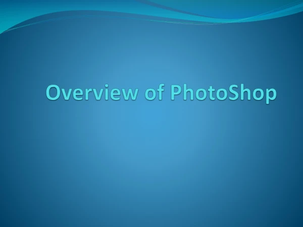 Overview of PhotoShop