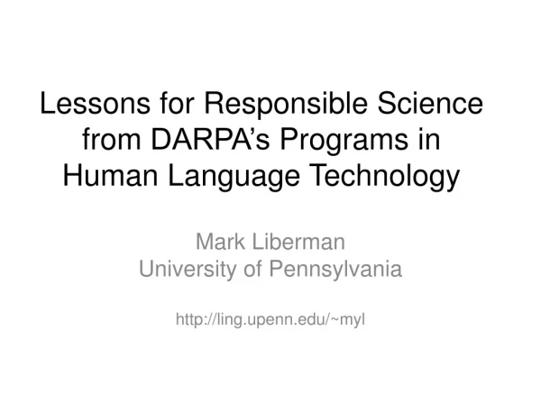 Lessons for Responsible Science from DARPA’s Programs in Human Language Technology