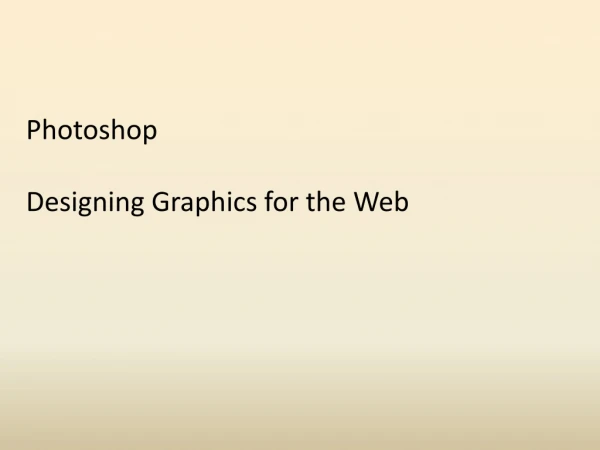 Photoshop Designing Graphics for the Web