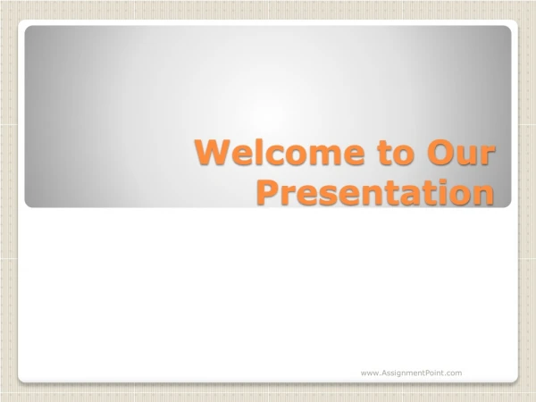 Welcome to Our Presentation