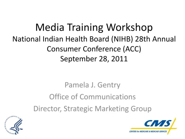 Pamela J. Gentry Office of Communications Director, Strategic Marketing Group