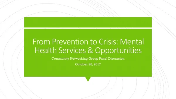 From Prevention to Crisis: Mental Health Services &amp; Opportunities