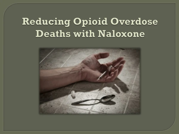 Reducing Opioid Overdose Deaths with Naloxone