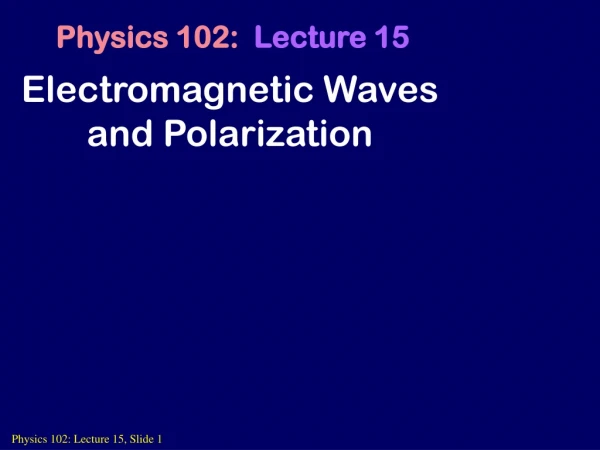Electromagnetic Waves and Polarization