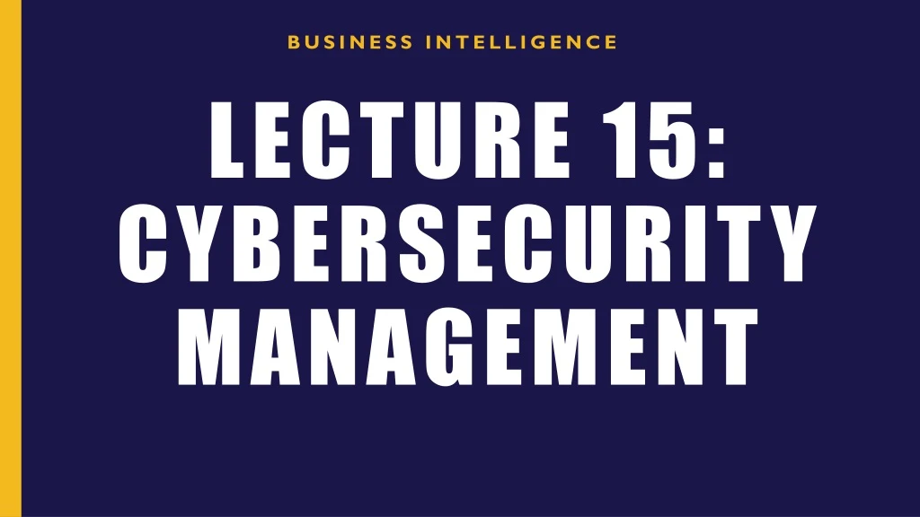 lecture 15 cybersecurity management