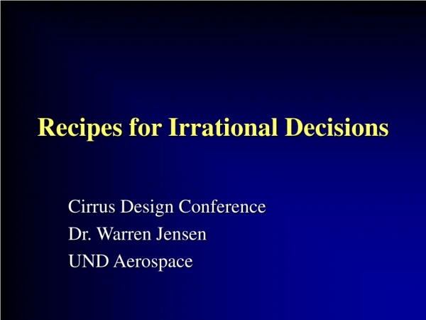 Recipes for Irrational Decisions