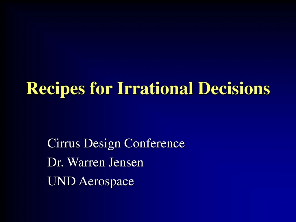 recipes for irrational decisions