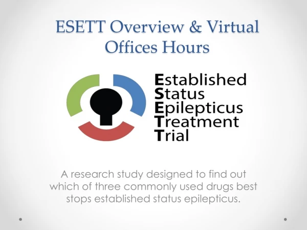 ESETT Overview &amp; Virtual Offices Hours