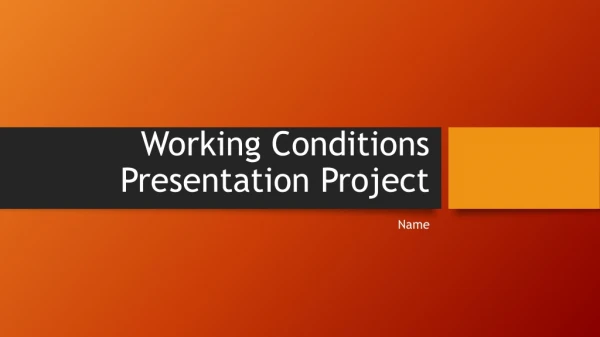 Working Conditions Presentation Project