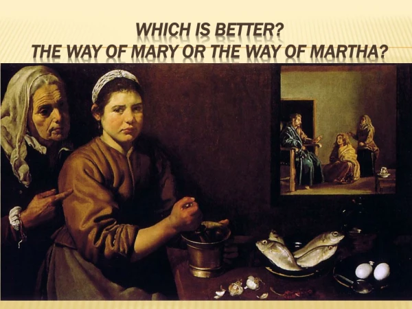 which is better? The way of mary or the way of martha?