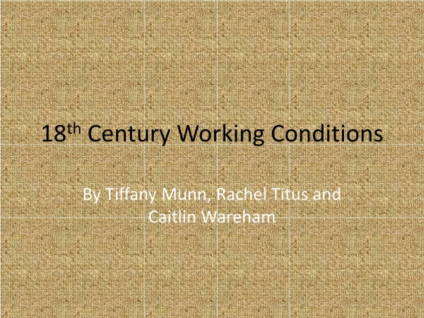 18 th Century Working Conditions