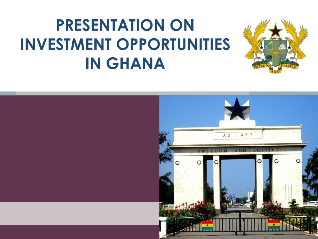 presentation on investment opportunities in ghana