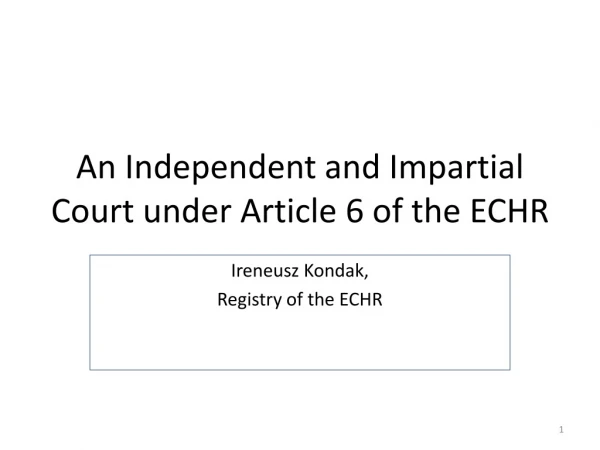 An Independent and Impartial Court under Article 6 of the ECHR