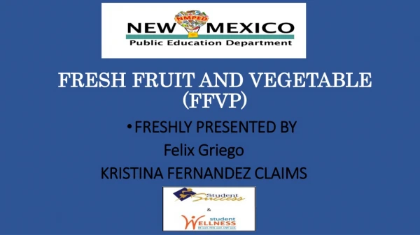 FRESH FRUIT AND VEGETABLE (FFVP)