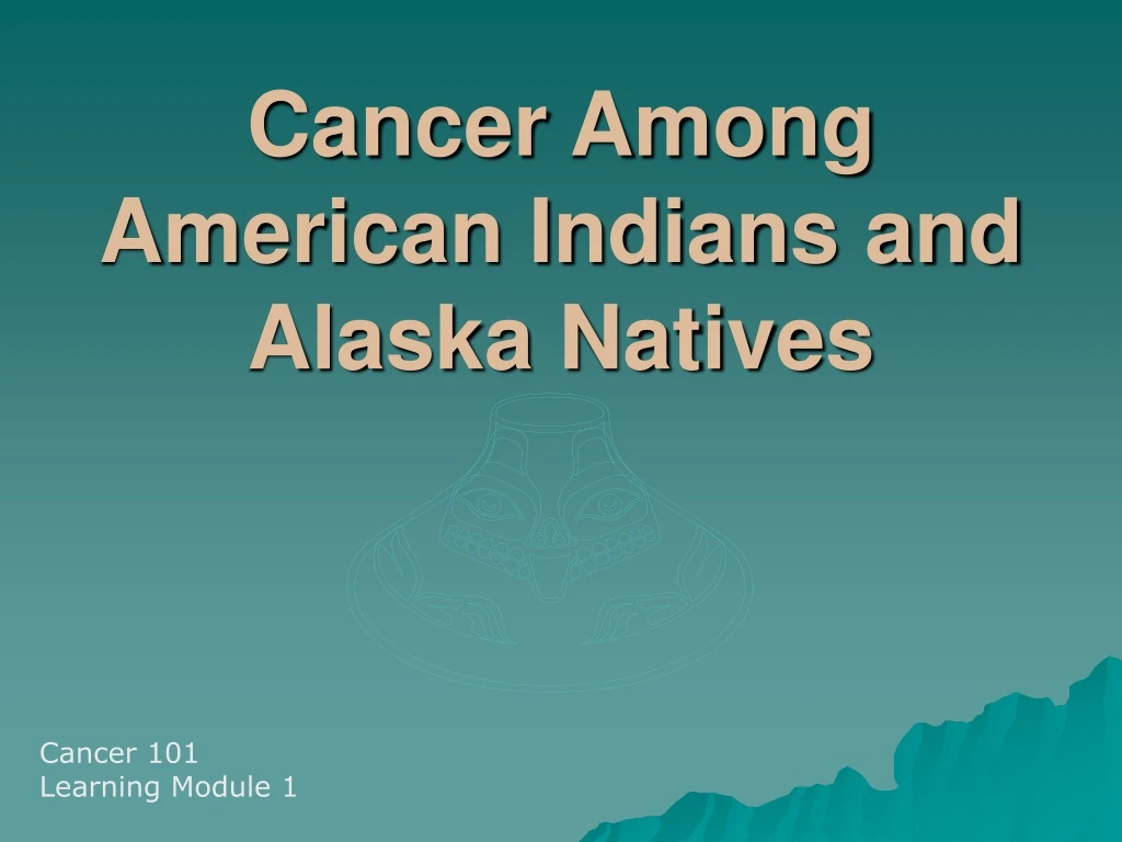 cancer among american indians and alaska natives