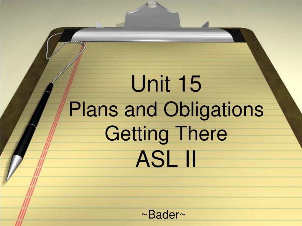 unit 15 plans and obligations getting there asl ii