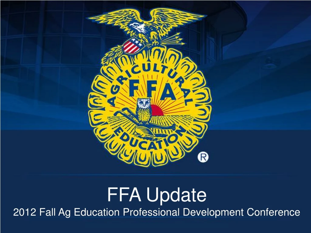 ffa update 2012 fall ag education professional development conference