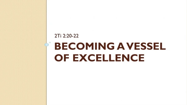 Becoming a Vessel of Excellence