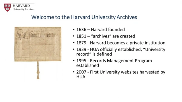 1636 – Harvard founded 1851 – “archives” are created 1879 - Harvard becomes a private institution