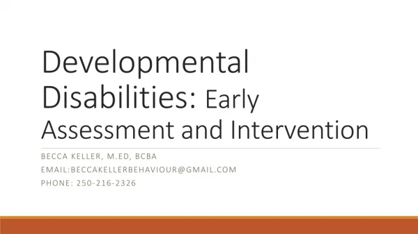 Developmental Disabilities: Early Assessment and Intervention