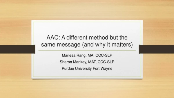 AAC: A different method but the same message (and why it matters)