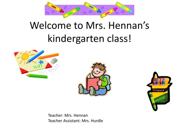 Welcome to Mrs. Hennan’s kindergarten class!