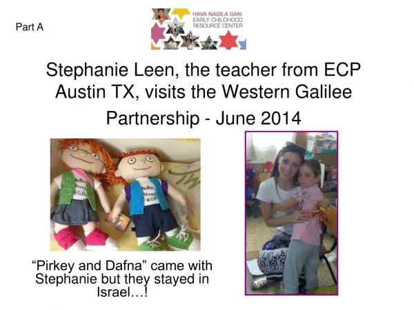 Stephanie Leen, the teacher from ECP Austin TX, visits the Western Galilee Partnership - June 2014